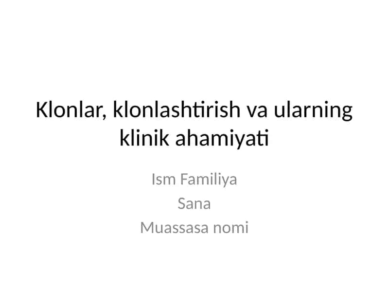 Klonlar, klonlashtirish va ularning klinik ahamiyati 1