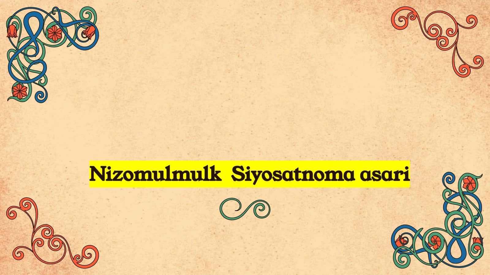 Nizomulmulk Siyosatnoma  asari 1