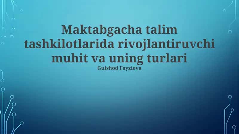 Maktabgacha talim tashkilotlarida rivojlantiruvchi muhit va uning turlari 1