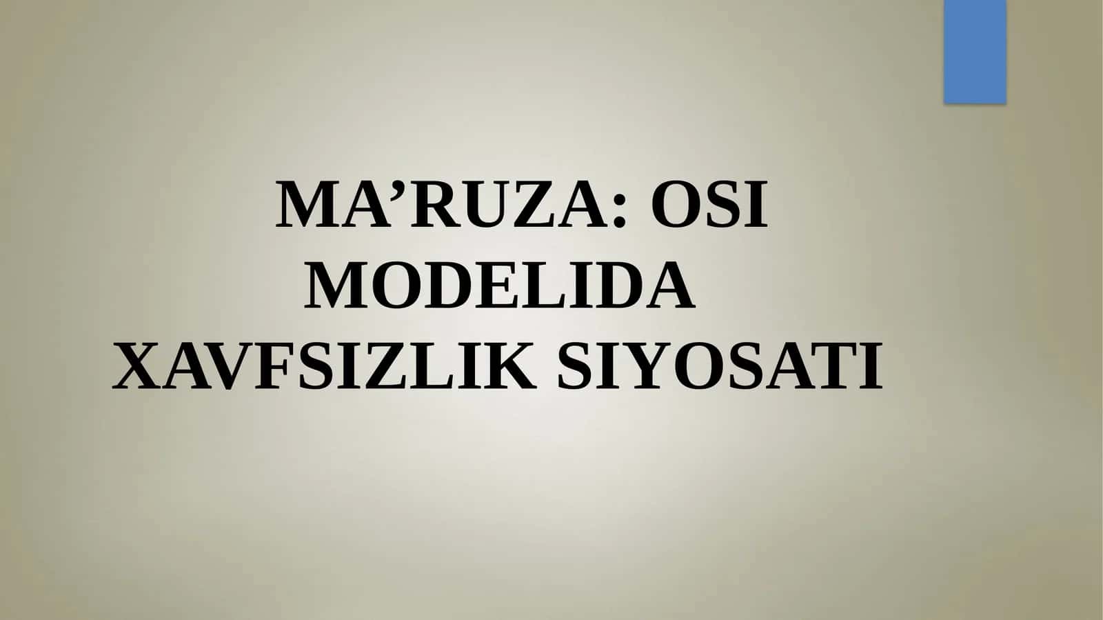 MA’RUZA: OSI MODELIDA XAVFSIZLIK SIYOSATI 1
