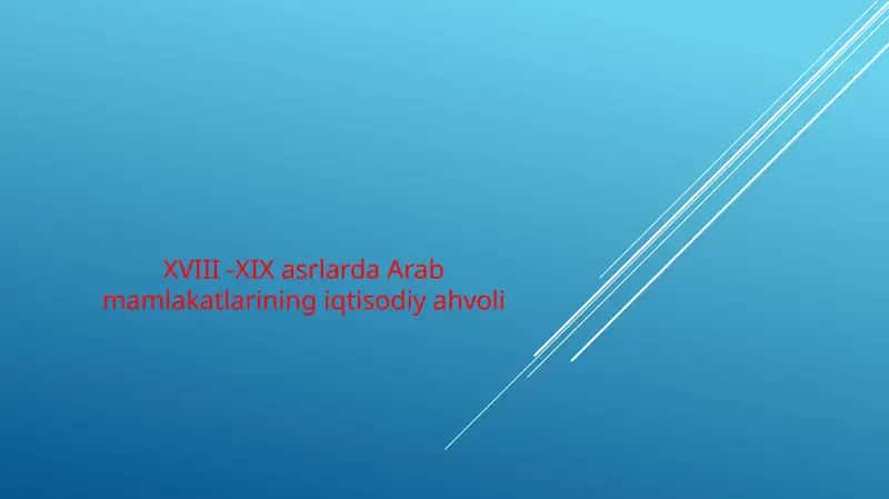 XVIII - XIX asrlarda Arab mamlakatlarining iqtisodiy ahamiyati 1