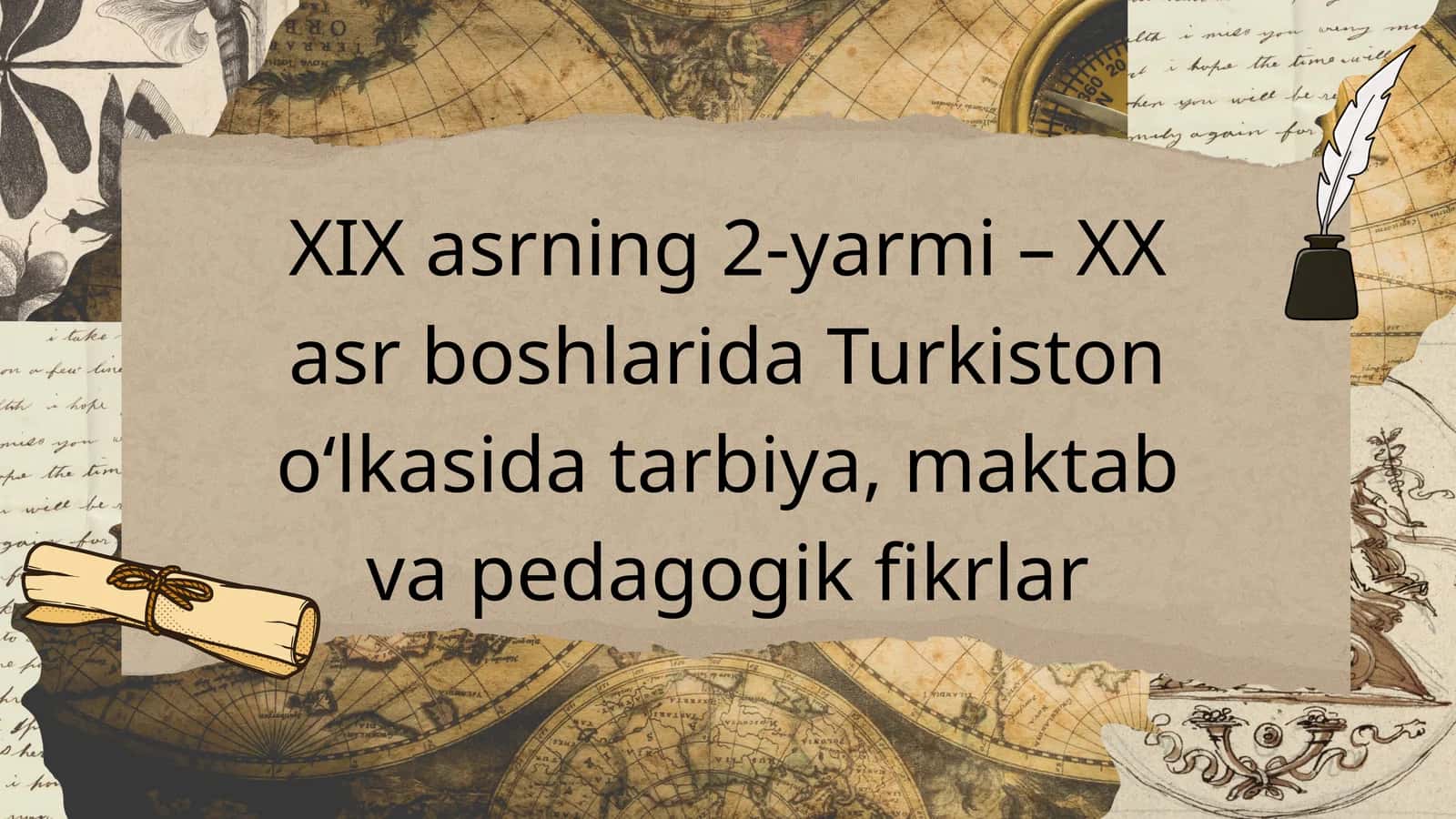 XIX asrning 2-yarmi – XX asr boshlarida Turkiston o‘lkasida tarbiya, maktab va pedagogik fikrlar 1