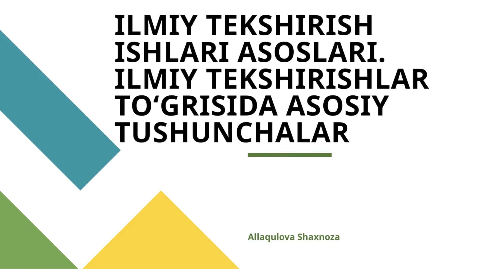 ILMIY TEKSHIRISH ISHLARI ASOSLARI. ILMIY TEKSHIRISHLAR TO‘GRISIDA ASOSIY TUSHUNCHALAR 1