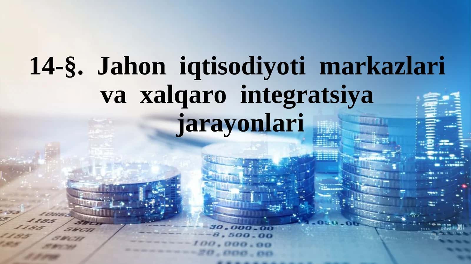Jahon iqtisodiyoti markazlari va xalqaro integratsiyajarayonlari 1