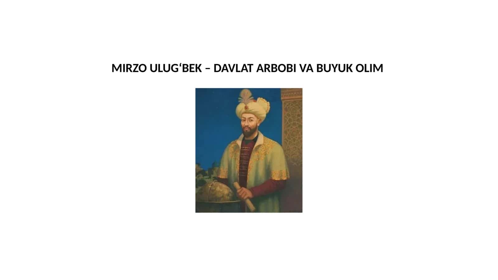 Mirzo Ulug‘bek – Davlat Arbob va Buyuk Olim 1