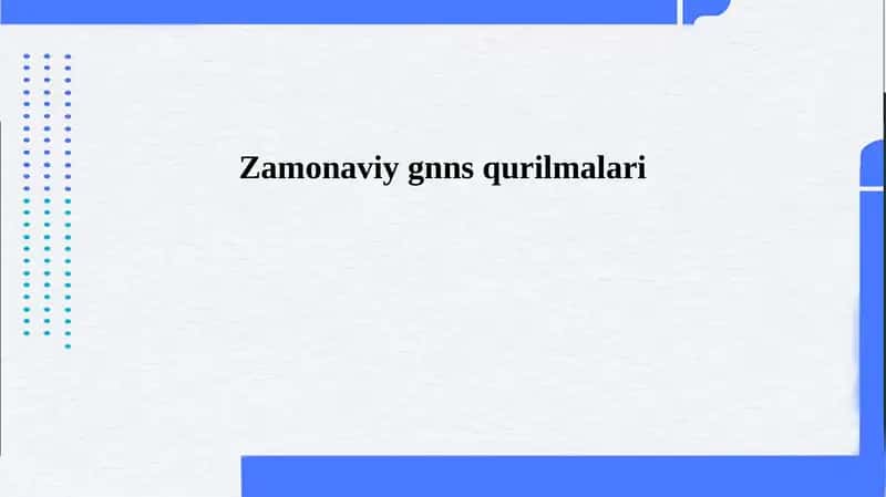 Zamonaviy gnns qurilmalari 1