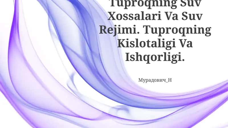 Tuproqning Suv Xossalari Va Suv Rejimi 1