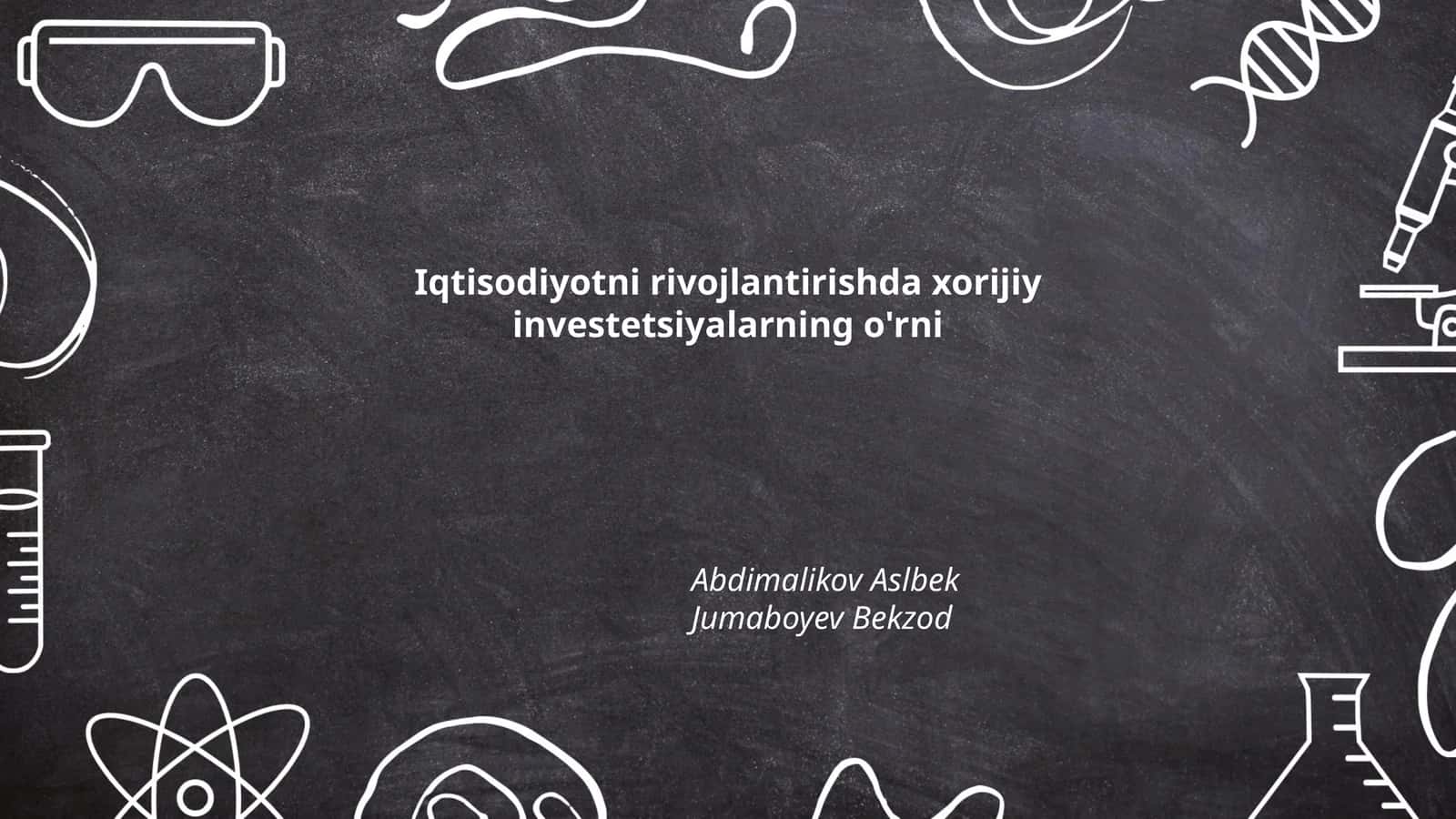 Iqtisodiyotni rivojlantirishda xorijiy investetsiyalarning o'rni 1