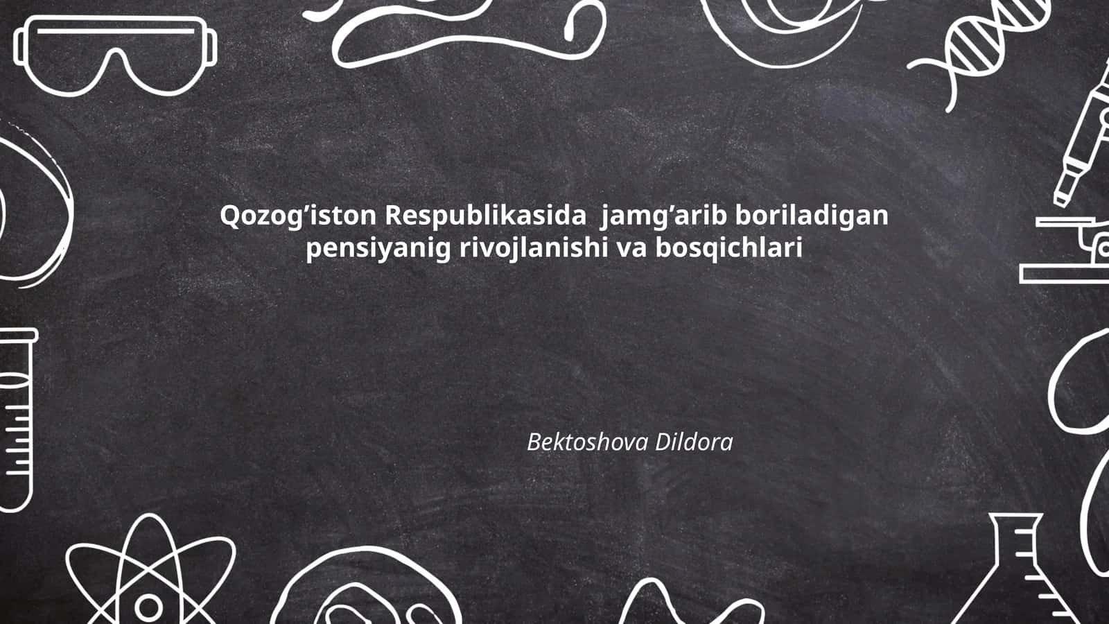 Qozog’iston Respublikasida jamg’arib boriladigan pensiyanig rivojlanishi va bosqichlari 1