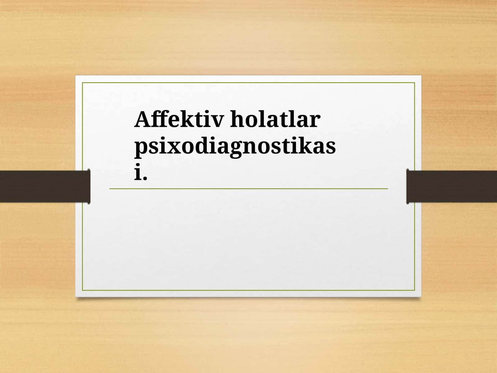 Affektiv holatlar psixodiagnostikasi 1