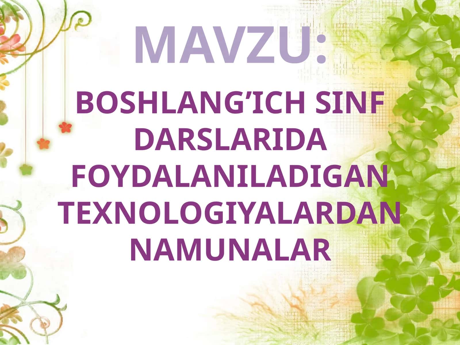 BOSHLANG’ICH SINF DARSLARIDA FOYDALANILADIGAN TEXNOLOGIYALARDAN NAMUNALAR 1