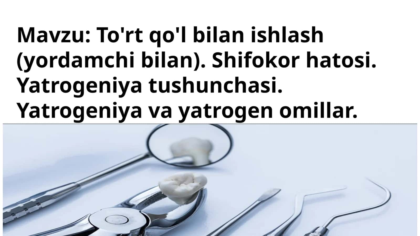 To'rt qo'l bilan ishlash (yordamchi bilan). Shifokor hatosi. Yatrogeniya tushunchasi. Yatrogeniya va yatrogen omillar. 1