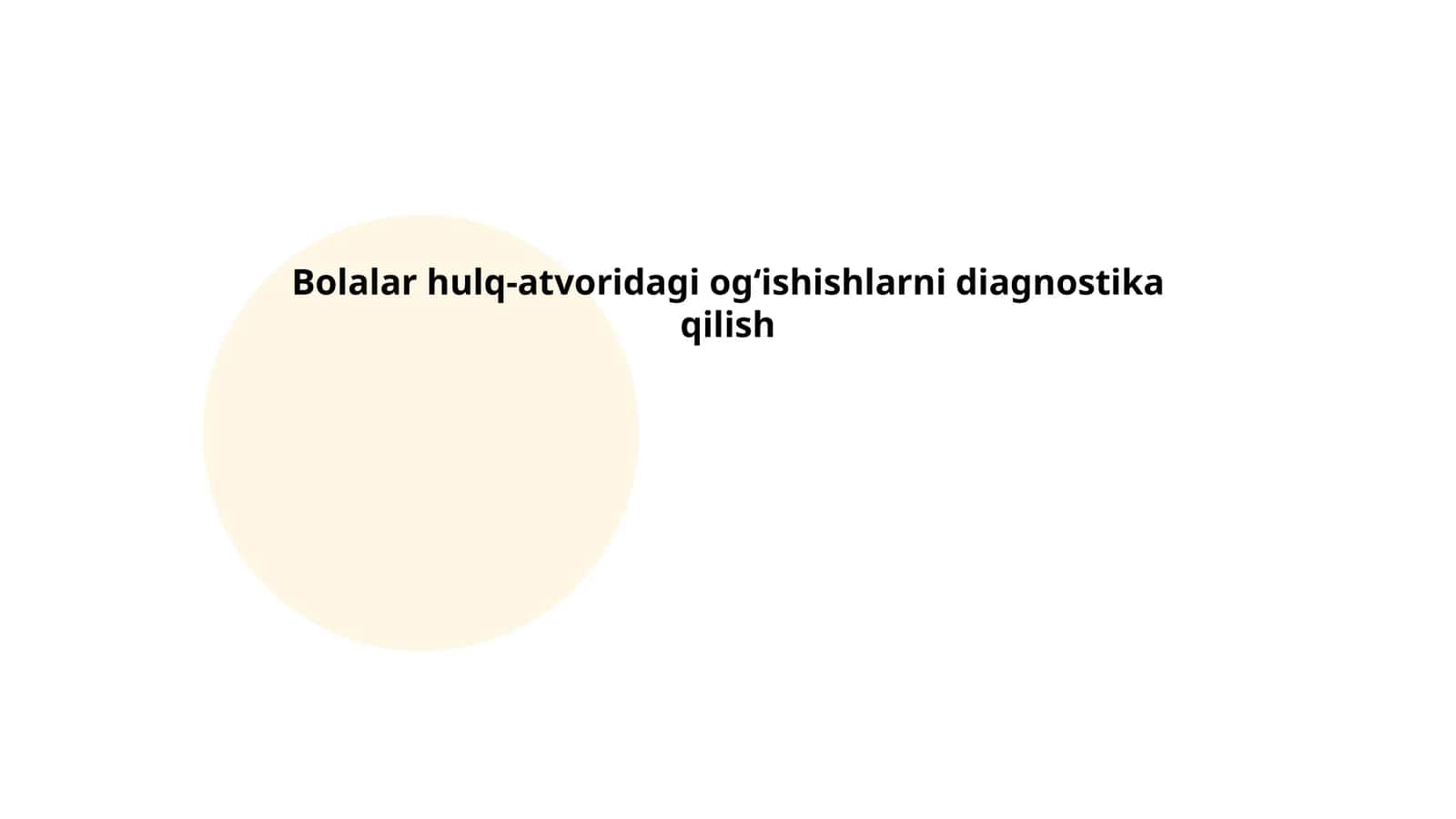 Bolalar hulq-atvoridagi ogʻishishlarni diagnostika qilish 1
