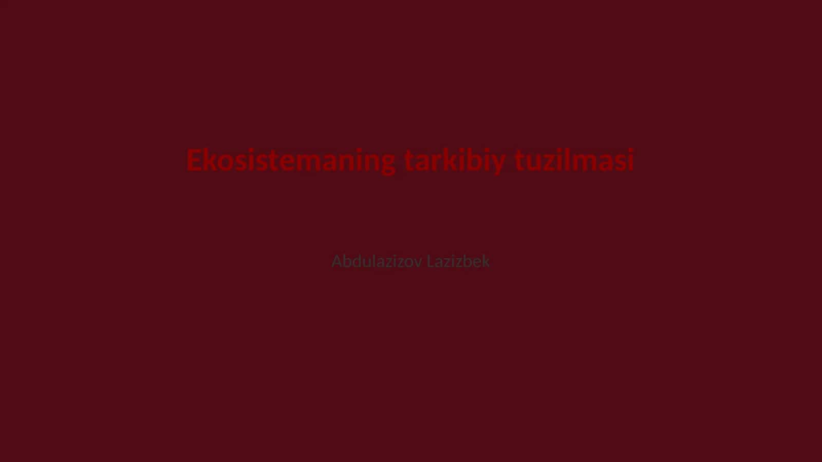 Ekosistemaning tarkibiy tuzilmasi 1