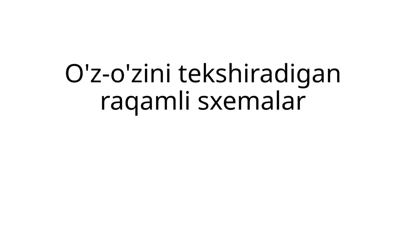 O'z-o'zini tekshiradigan raqamli sxemalar 1