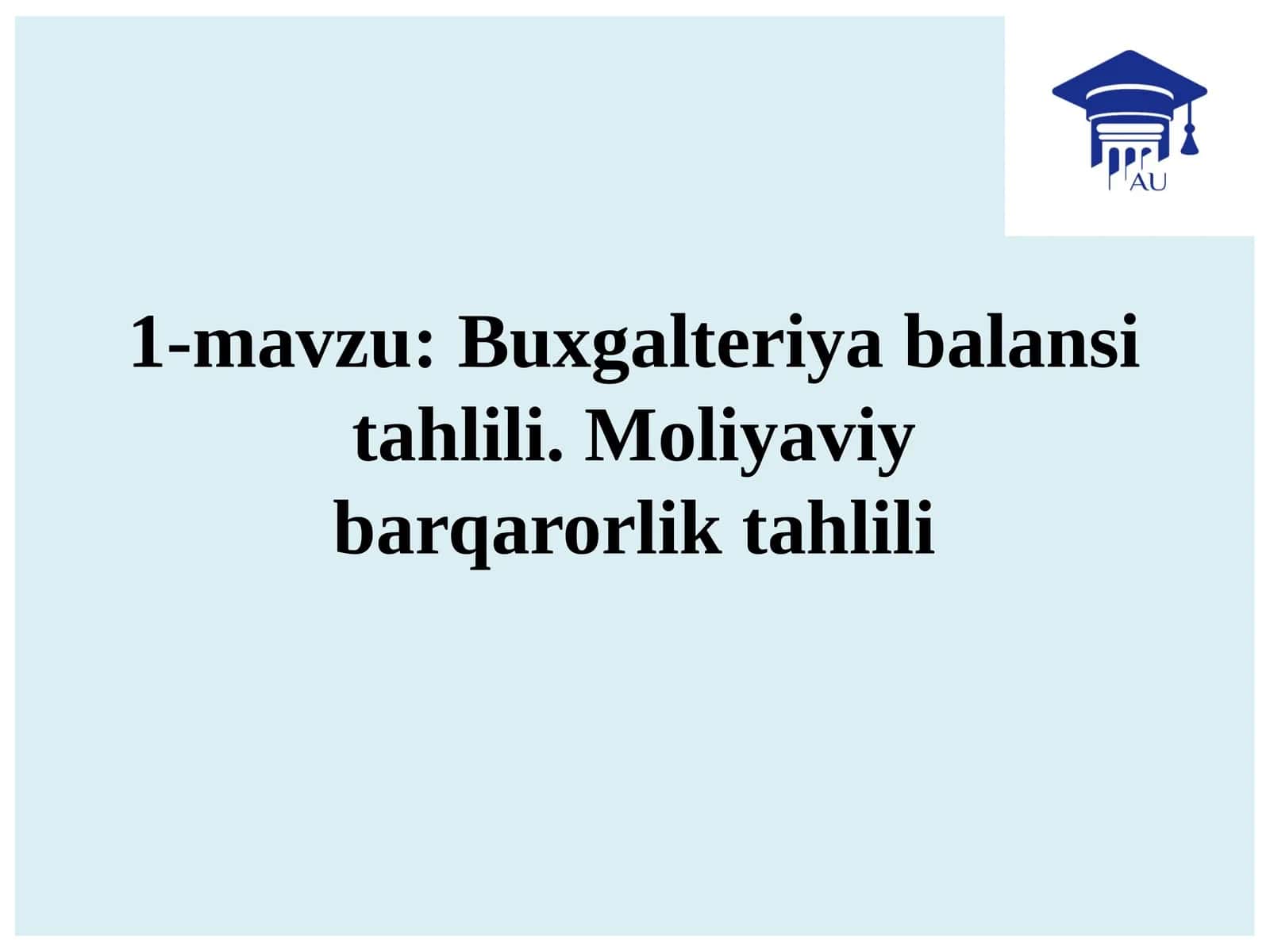 Buxgalteriya balansitahlili. Moliyaviybarqarorlik tahlili 1