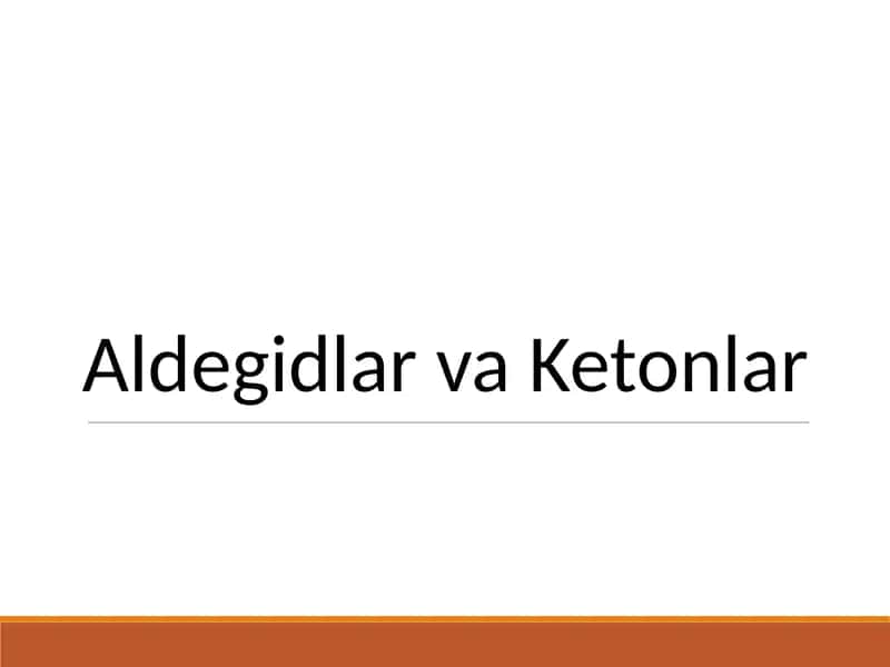 Aldegidlar va Ketonlar 1