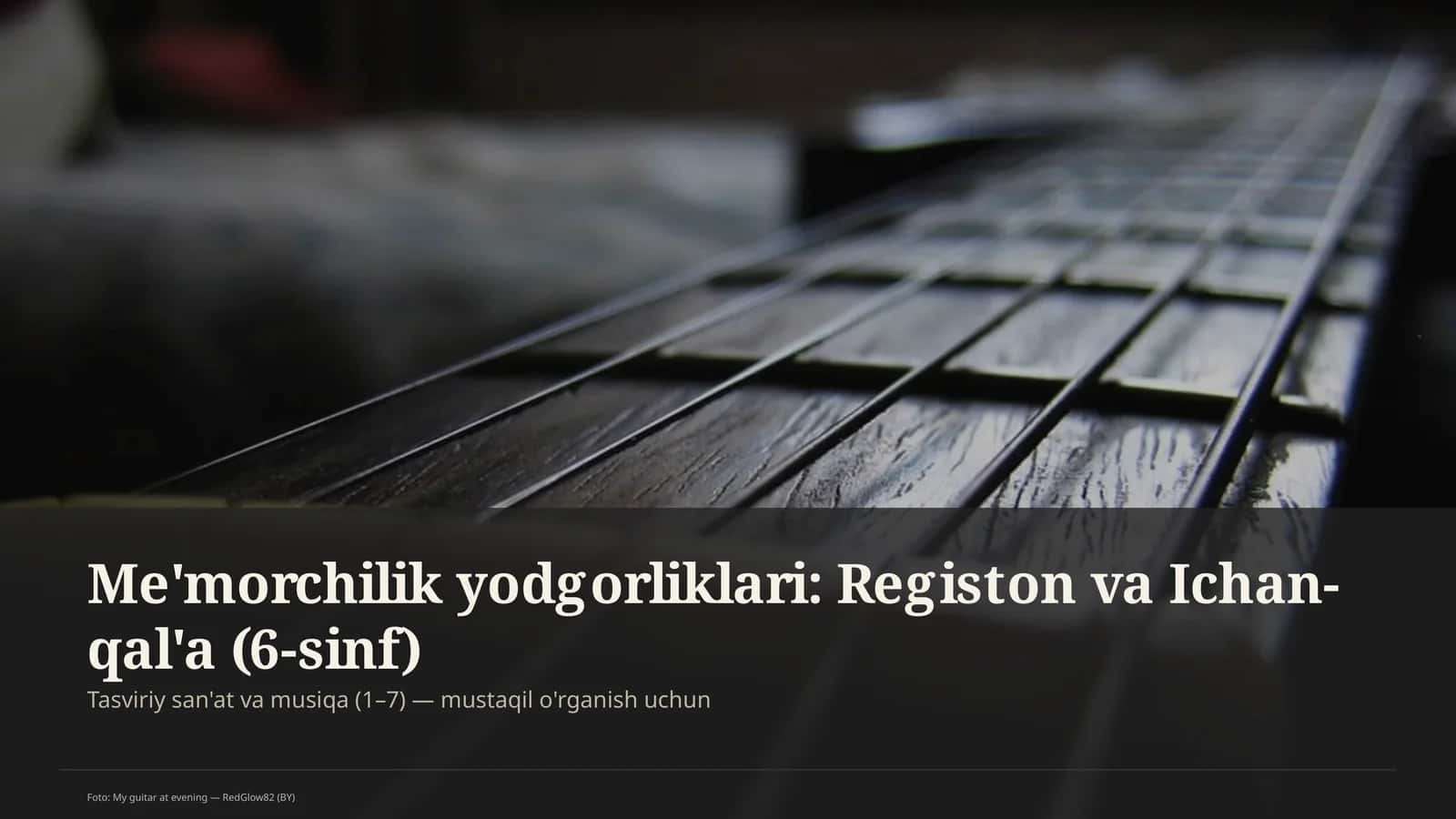 Me'morchilik yodgorliklari: Registon va Ichan-qal'a (6-sinf) 1