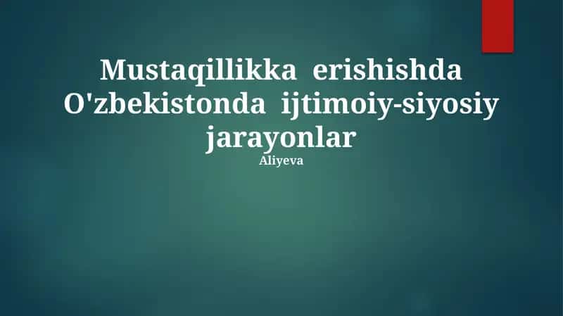 Mustaqillikka erishishda O'zbekistonda ijtimoiy-siyosiy jarayonlar 1