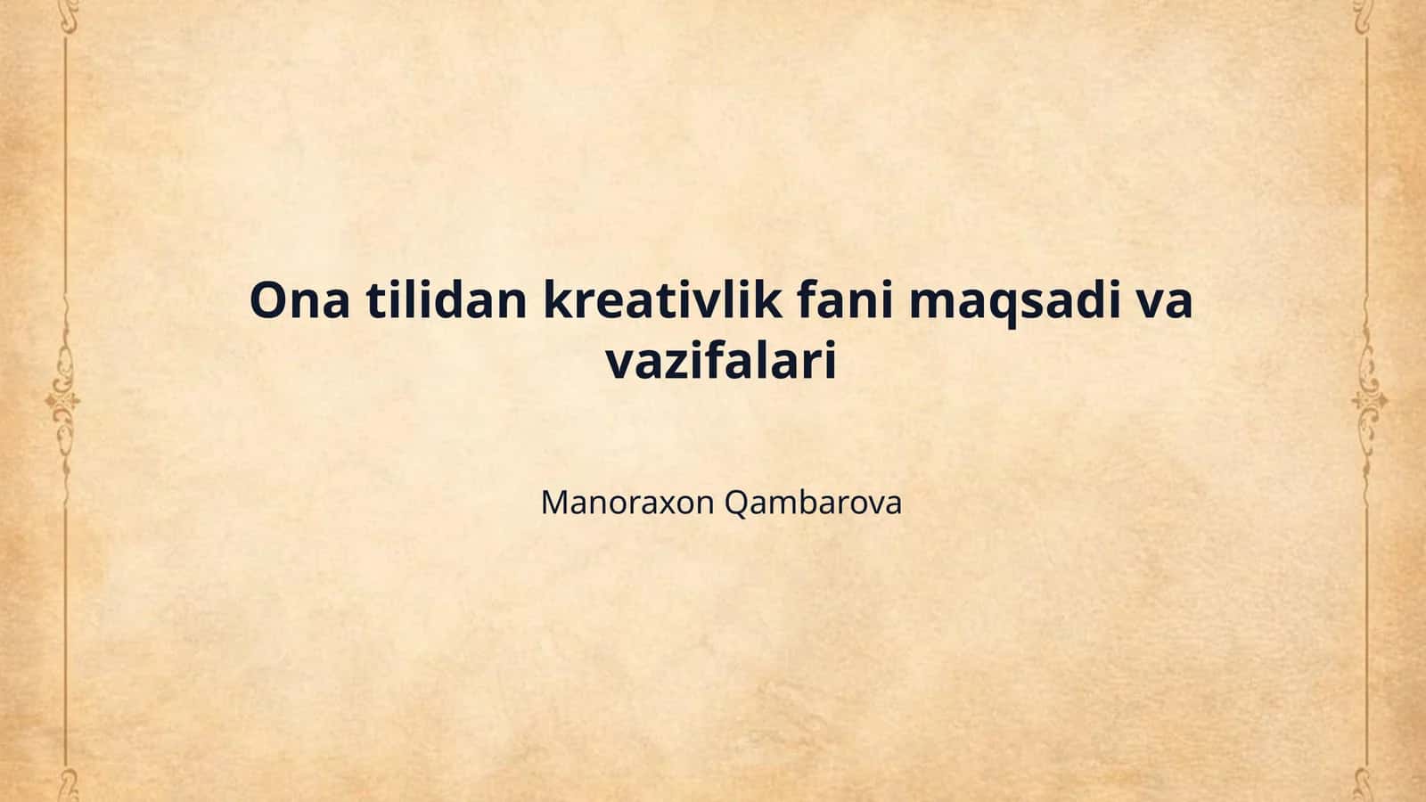 Ona tilidan kreativlik fani maqsadi va vazifalari 1