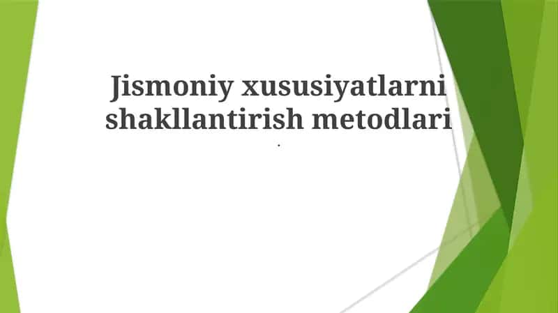 Jismoniy xususiyatlarni shakllantirish metodlari 1