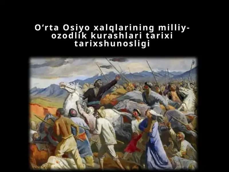 O‘rta Osiyo xalqlarining milliy-ozodlik kurashlari tarixi 1