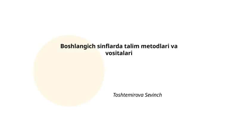 Boshlangich sinflarda talim metodlari va vositalari 1