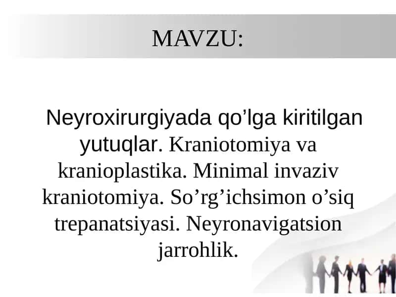 Neyroxirurgiyada qo’lga kiritilgan yutuqlar. Kraniotomiya va kranioplastika. Minimal invaziv kraniotomiya. So’rg’ichsimon o’siq trepanatsiyasi. Neyronavigatsion jarrohlik. 1