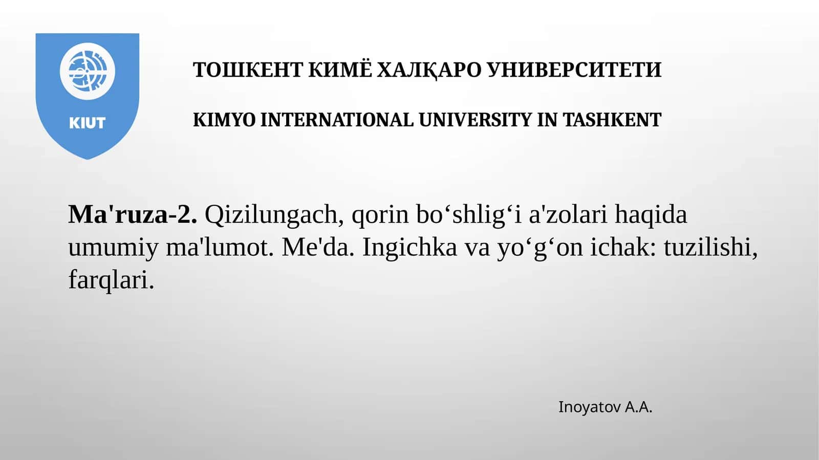 Ma'ruza-2.Qizilungach, qorin boʻshligʻi a'zolari haqida umumiy ma'lumot. Me'da. Ingichka va yoʻgʻon ichak: tuzilishi, farqlari 1