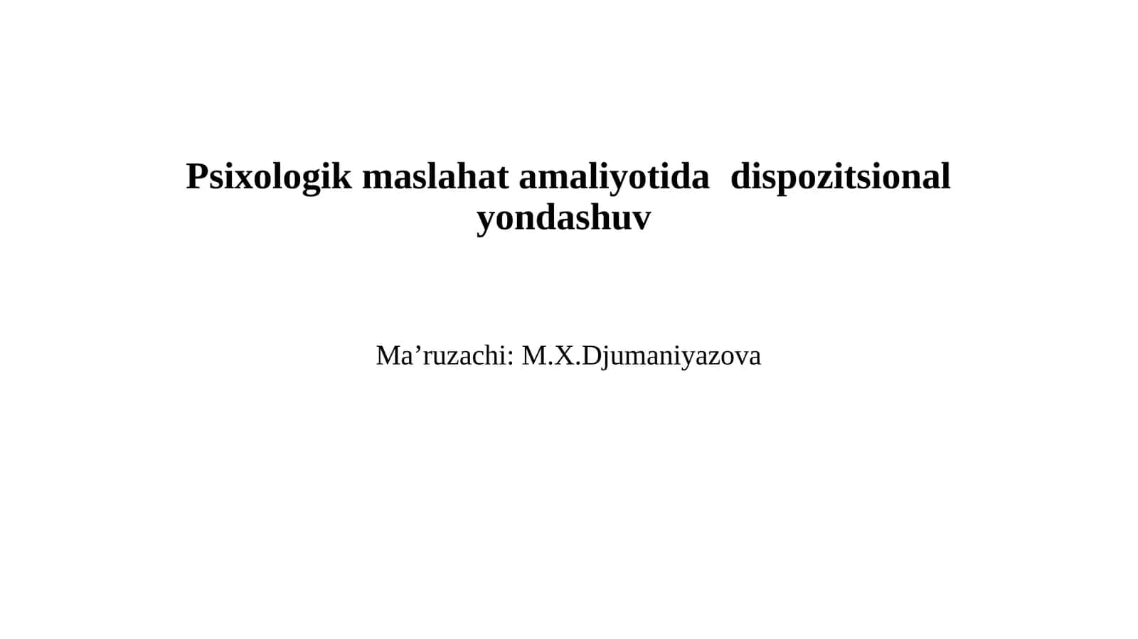 Psixologik maslahat amaliyotida dispozitsional yondashuv 1