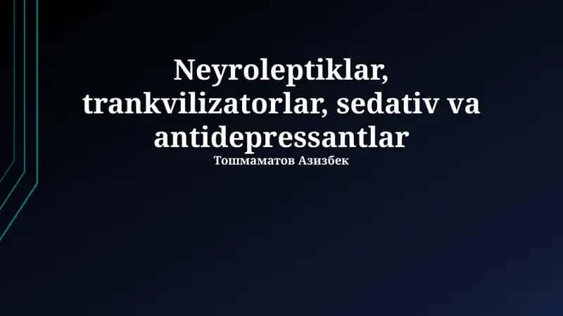 Neyroleptiklar, Trankvilizatorlar, Sedativlar va Antidepressantlar: Umumiy Tavsif 1
