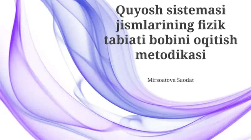 Quyosh sistemasi jismlarining fizik tabiati bobini oqitish metodikasi 1