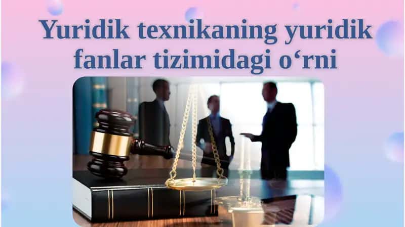 Yuridiktexnika yangi huquq tizimi dagi o'rni 1