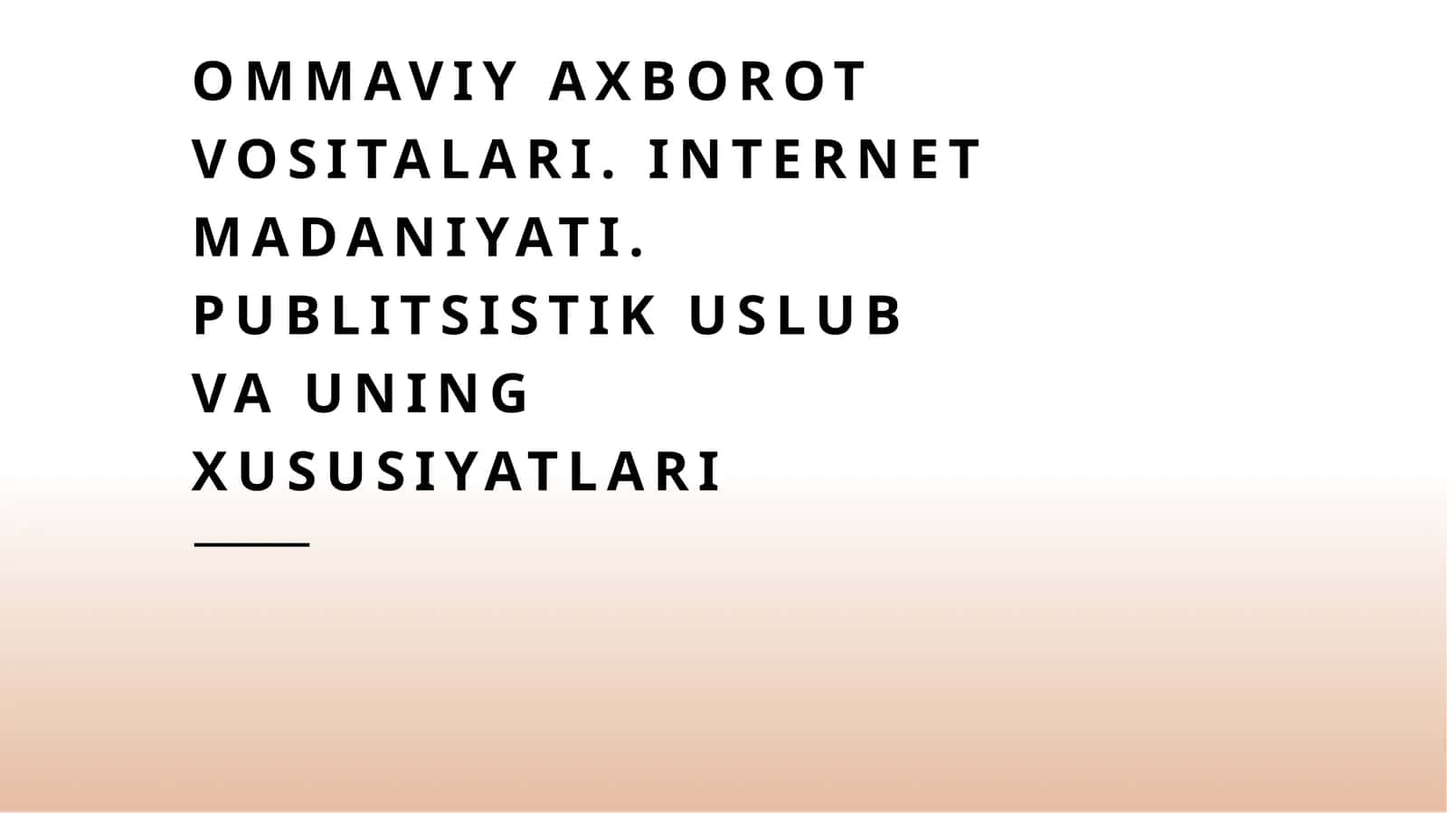Ommaviy axborot vositalari. Internet madaniyati. Publitsistik uslub va uning xususiyatlari 1