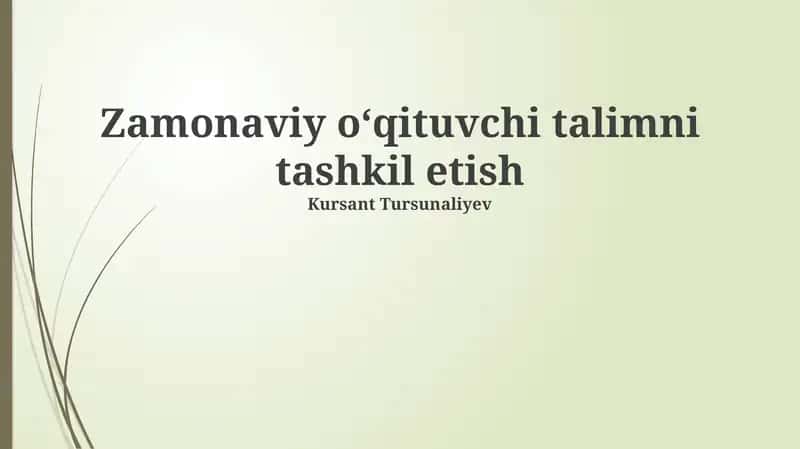 Zamonaviy o'qituvchining ta'limni tashkil etish usullari 1