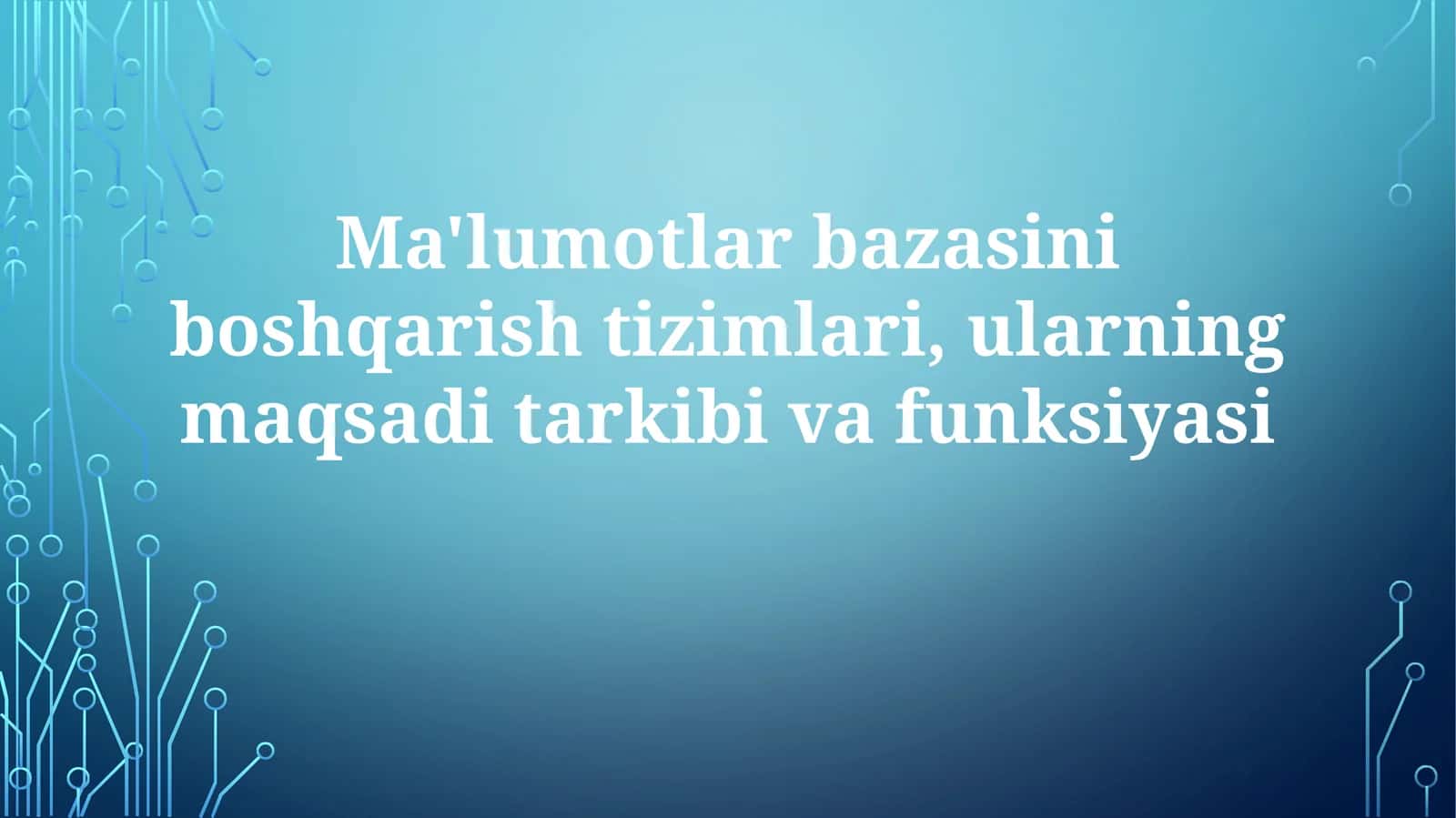 Ma'lumotlar bazasi boshqaruv tizimlari 1