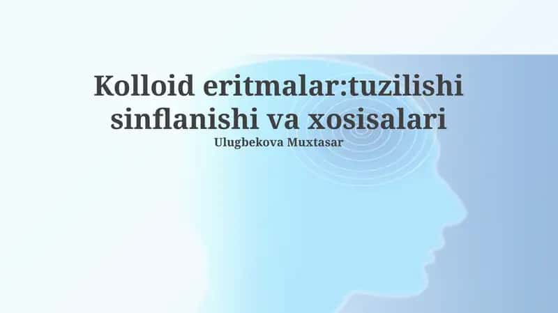 Kolloid eritmalar:tuzilishi sinflanishi va xosisalari 1