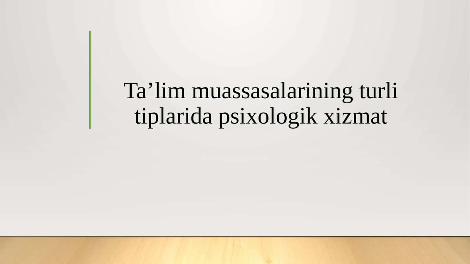 Ta’lim muassasalarining turli tiplarida psixologik xizmat 1