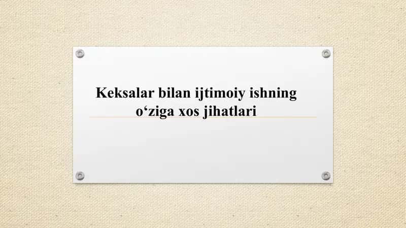 Keksalar bilan ijtimoiy ishning o‘ziga xos jihatlari 1