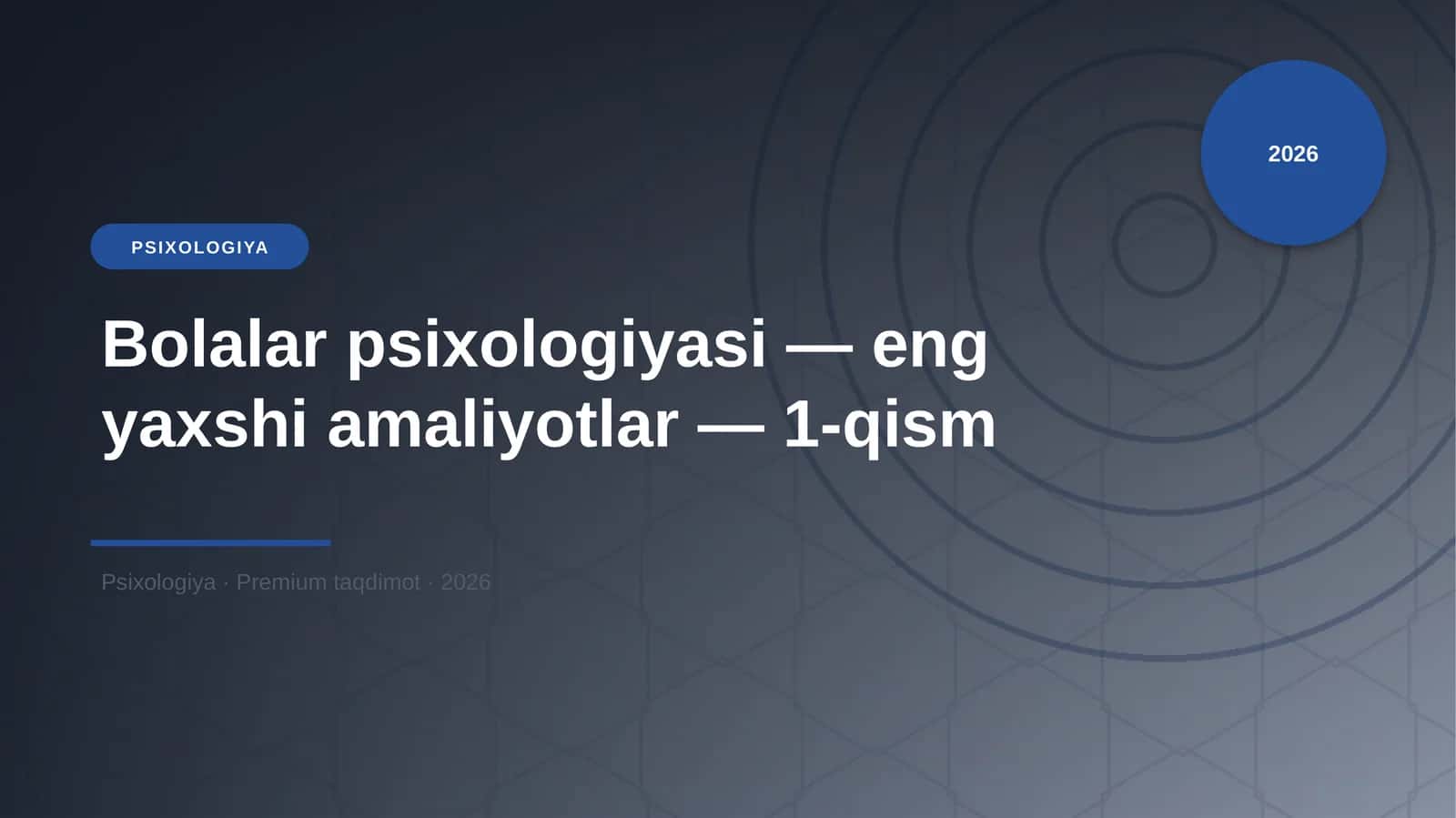 Bolalar psixologiyasi — eng yaxshi amaliyotlar — 1-qism 1