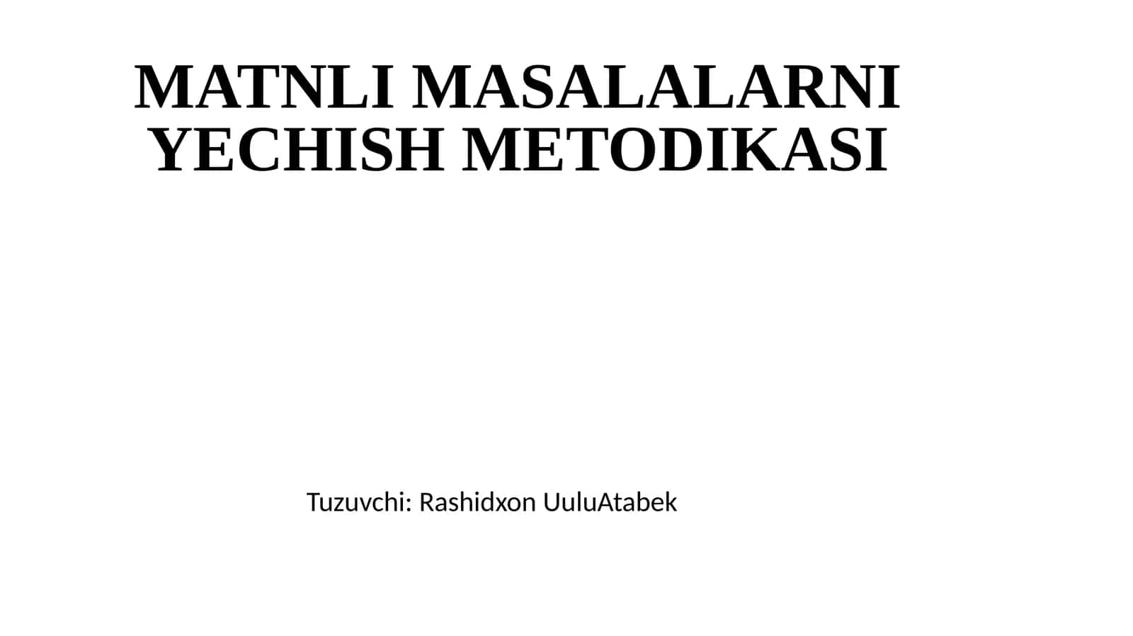 MATNLI MASALALARNI YECHISH METODIKASI 1