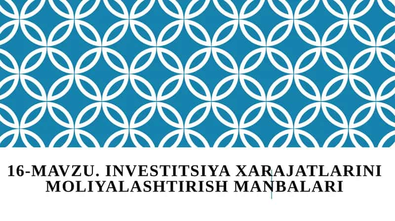 INVESTITSIYA XARAJATLARINI MOLIYALASHTIRISH MANBALARI 1