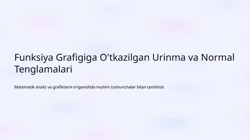 Funksiya Grafigiga O'tkazilgan Urinma va Normal Tenglamalari 1
