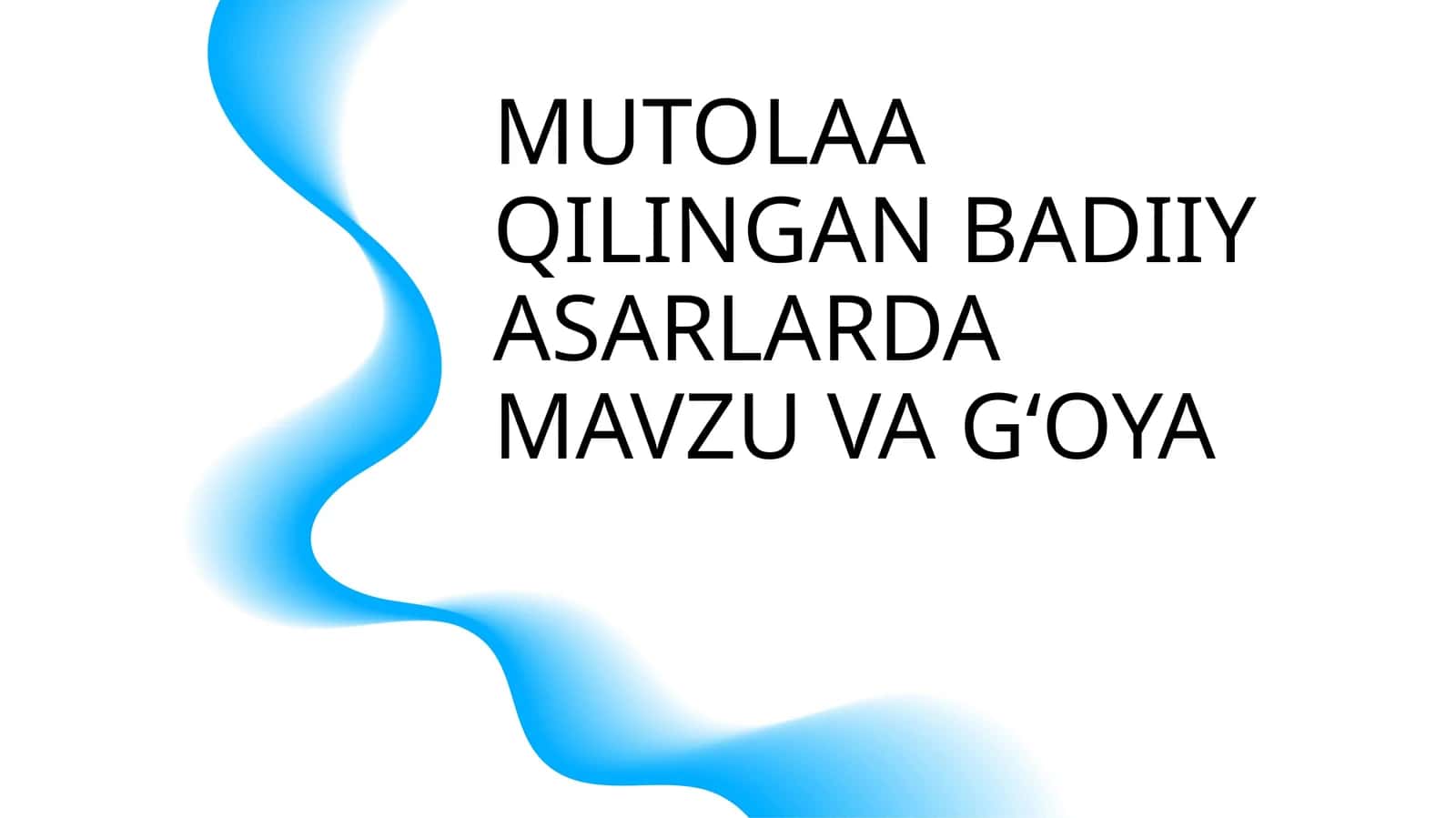 MUTOLAA QILINGAN BADIIY ASARLARDA MAVZU VA GʻOYA 1