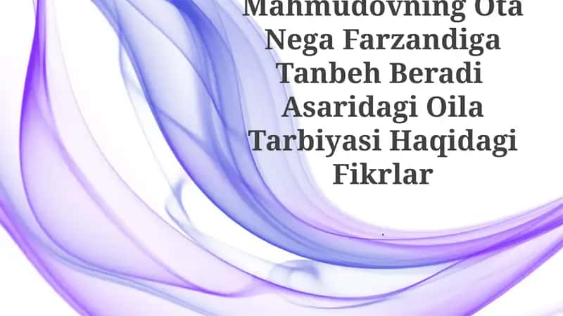 Ota Nega Farzandiga Tanbeh Beradi Asaridagi Oila Tarbiyasi Haqidagi Fikrlar 1