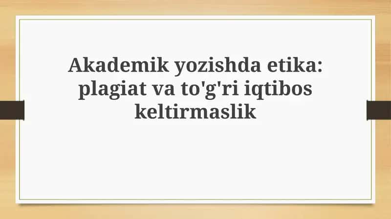Akademikyo'zishda etika: plagiat va to'g'ri iqtibos keltirish 1