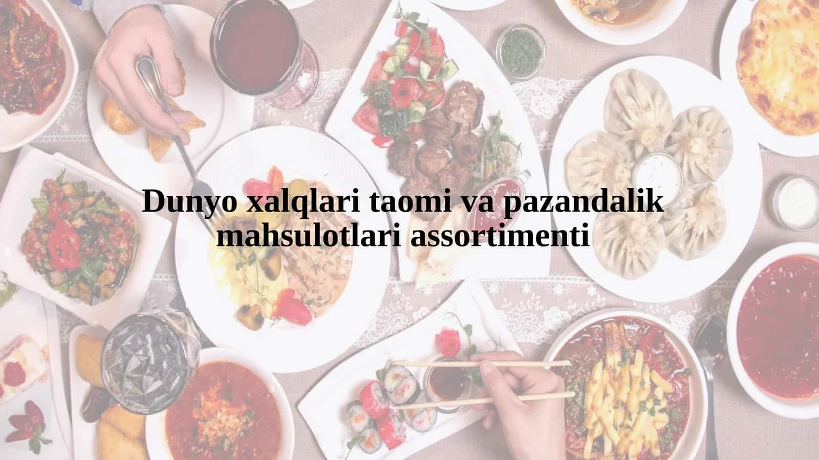 Dunyo xalqlari taomi va pazandalik mahsulotlari assortimenti 1