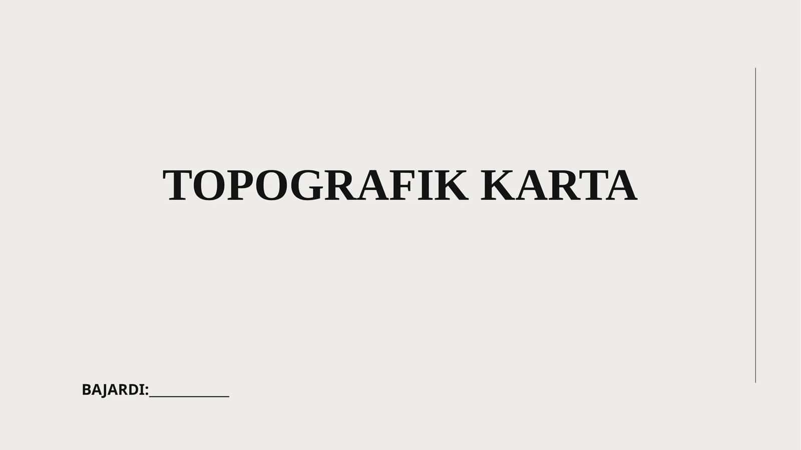 TOPOGRAFIK KARTA 1