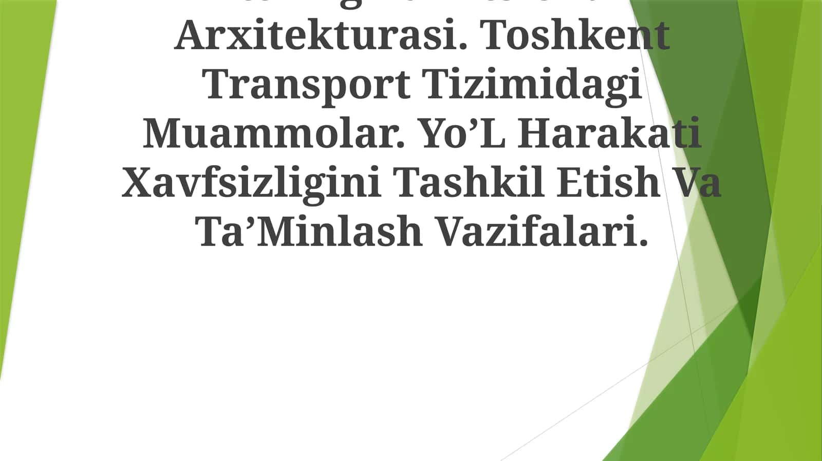 Toshkent Transport Tizimidagi Muammolar. Yo’L Harakati Xavfsizligini Tashkil Etish Va Ta’Minlash Vazifalari 1