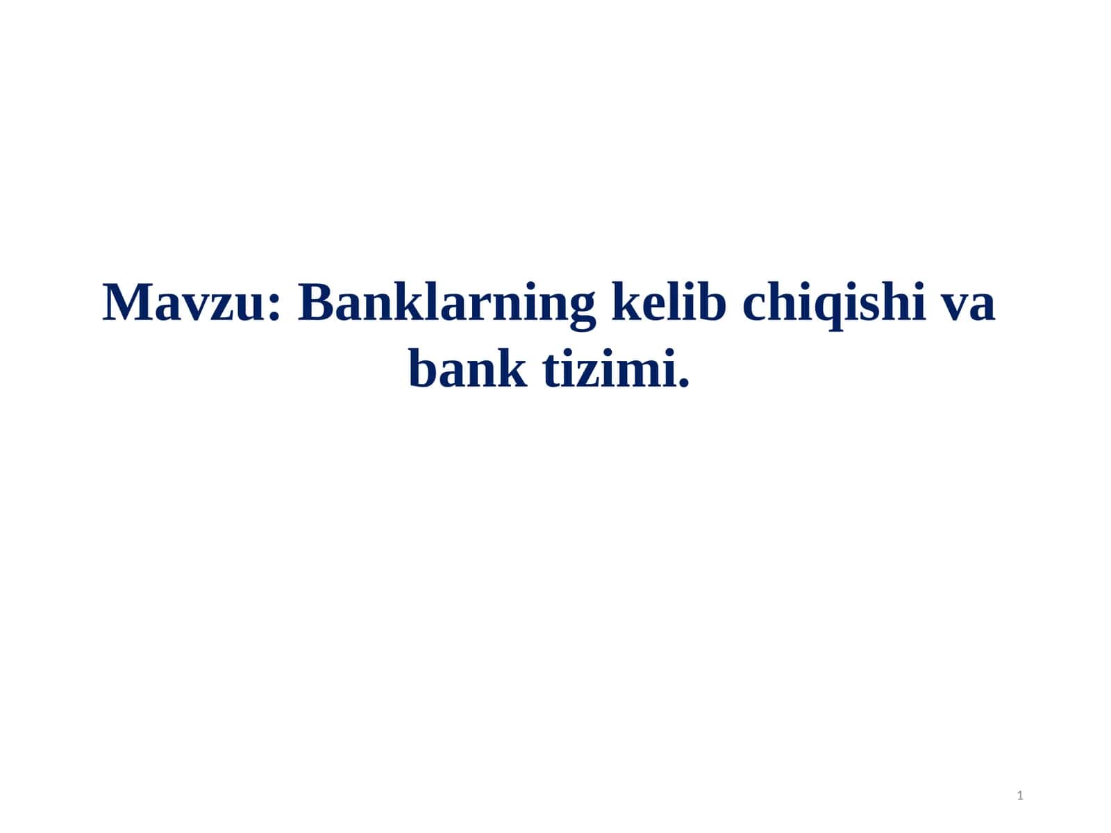 Banklarning kelib chiqishi va bank tizimi. 1